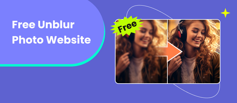 6 Free Unblur Photo Websites to Help You Get a Clear Image Easily