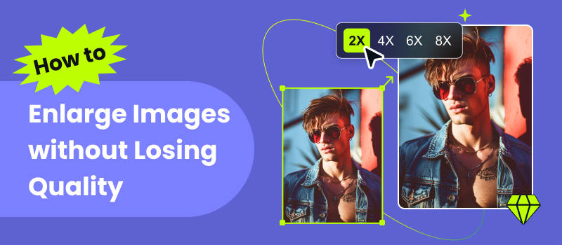 How to Enlarge Images without Losing Quality